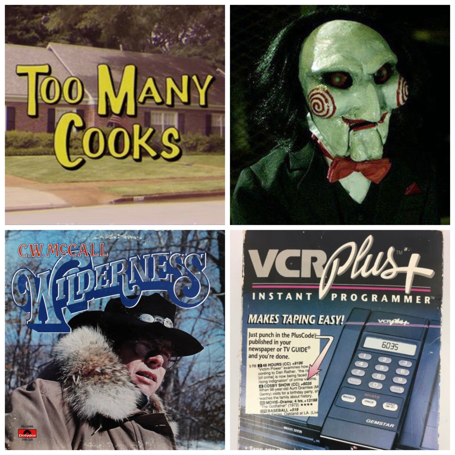 Too Many Cooks logo. The puppet from Saw. CW McCall. And VCR Plus.