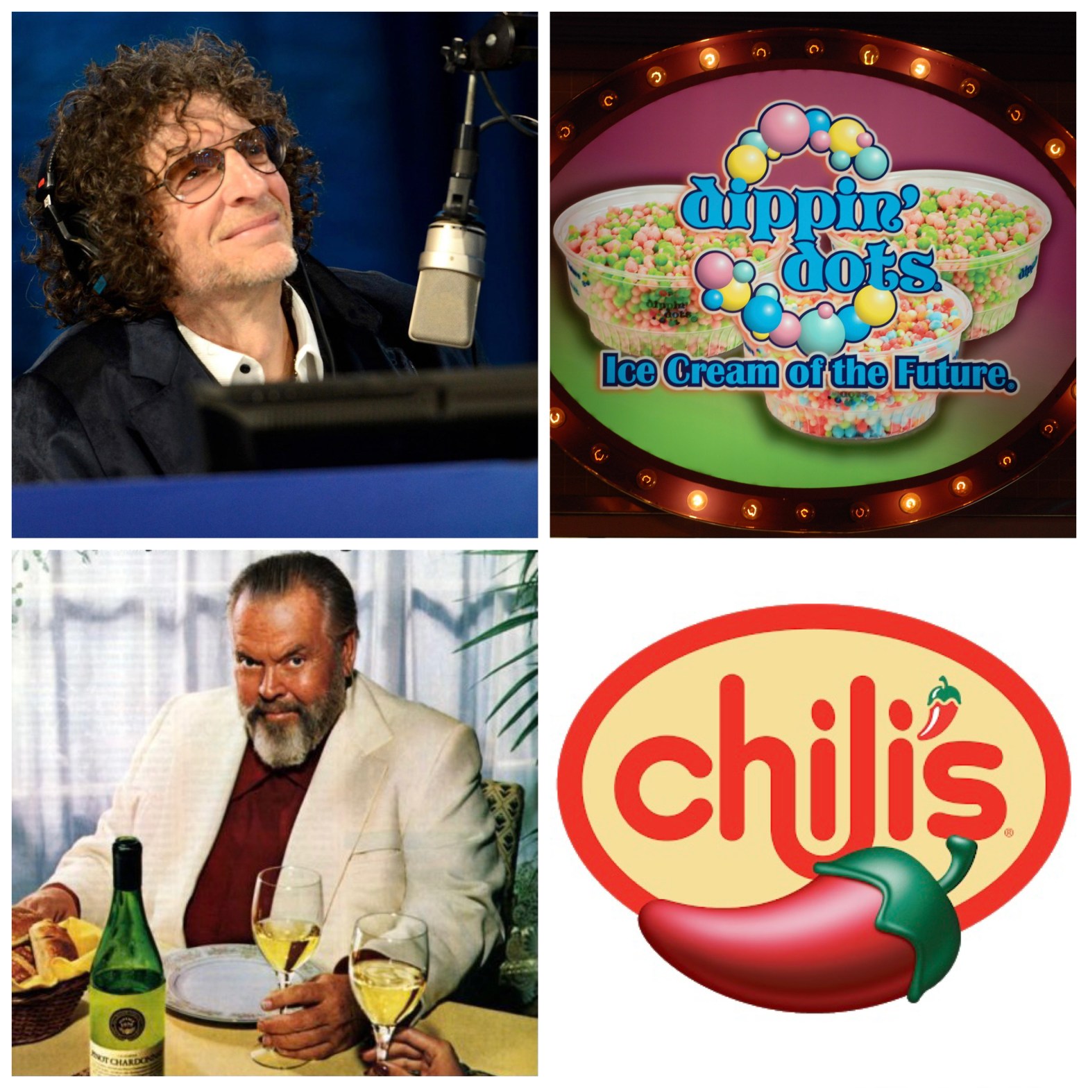 Howard Stern, Dippin' Dots, Orson Welles, and Chili's.