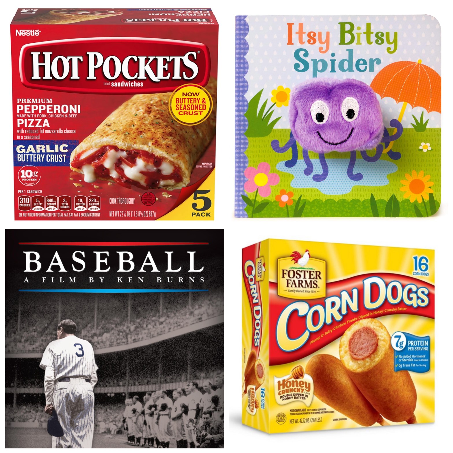 Hot Pockets, the Itsy Bitsy Spider, the Ken Burns Baseball documentary, and Corn Dogs.