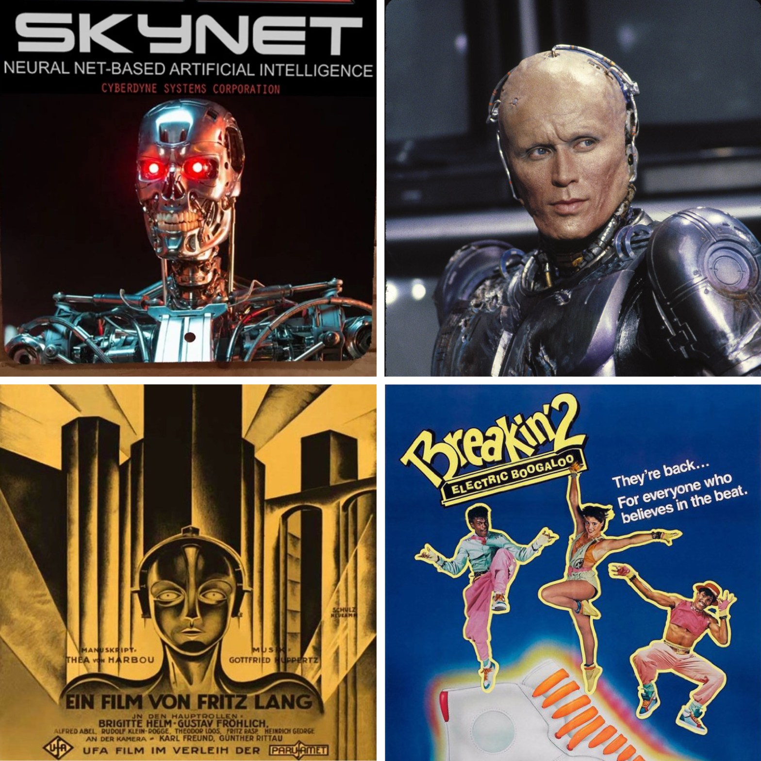 Skynet’s neural net-based artificial intelligence Terminator, Peter Weller as RoboCop, 1927’s Metropolis, and Breakin’ 2: Electric Boogaloo.