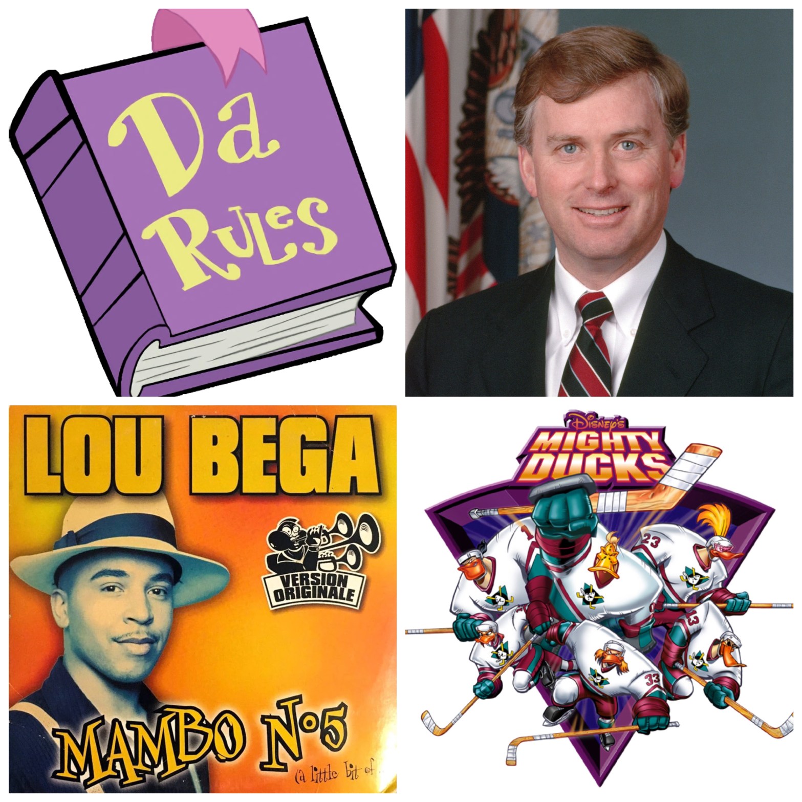 Da Rules from Fairly Oddparents. Former VP Dan Quayle. Lou Bega's Mambo No. 5 album cover. Disney's Mighty Ducks The Animated Series.