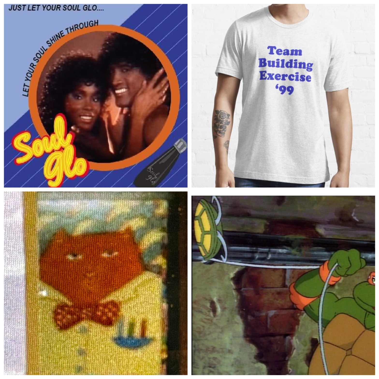 The Soul Glo ad from Coming to America, Flight of the Conchords' Team Building Exercise '99 shirt, a creepy painting(?) from Eddie's room, and the Teenage Mutant Ninja Turtles' Turtle Line.