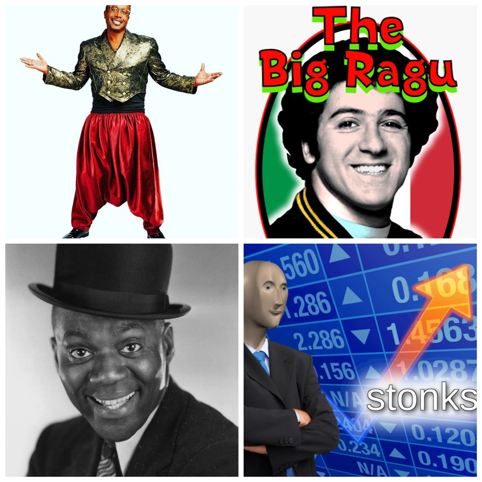 MC Hammer in his notorious pants. The Big Ragu from Laverne & Shirley. Bill Bojangles Robinson. Stonks.