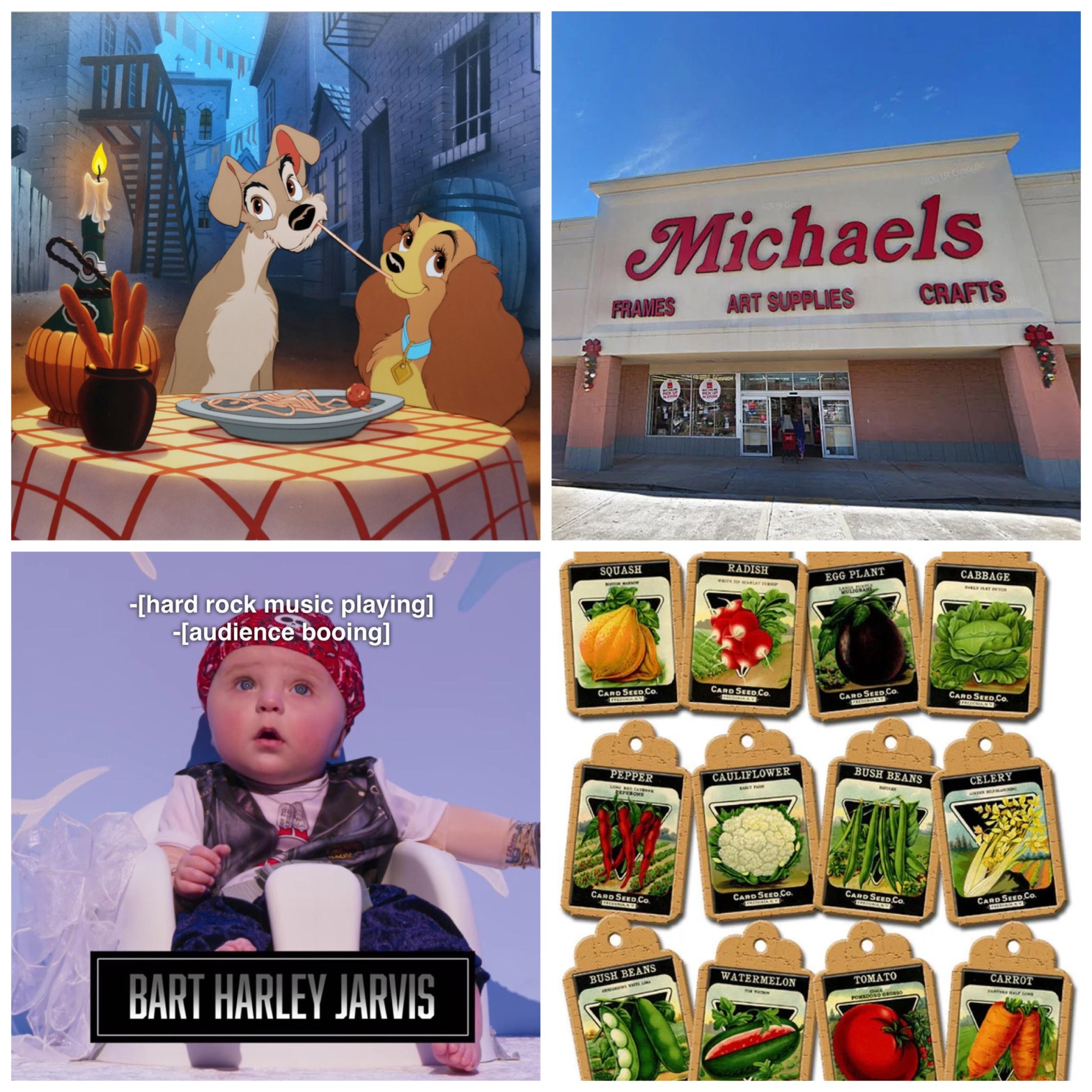 The spaghetti scene from Lady and the Tramp, Michaels craft store, ITYSL's Bart Harley Jarvis, and seed packets.
